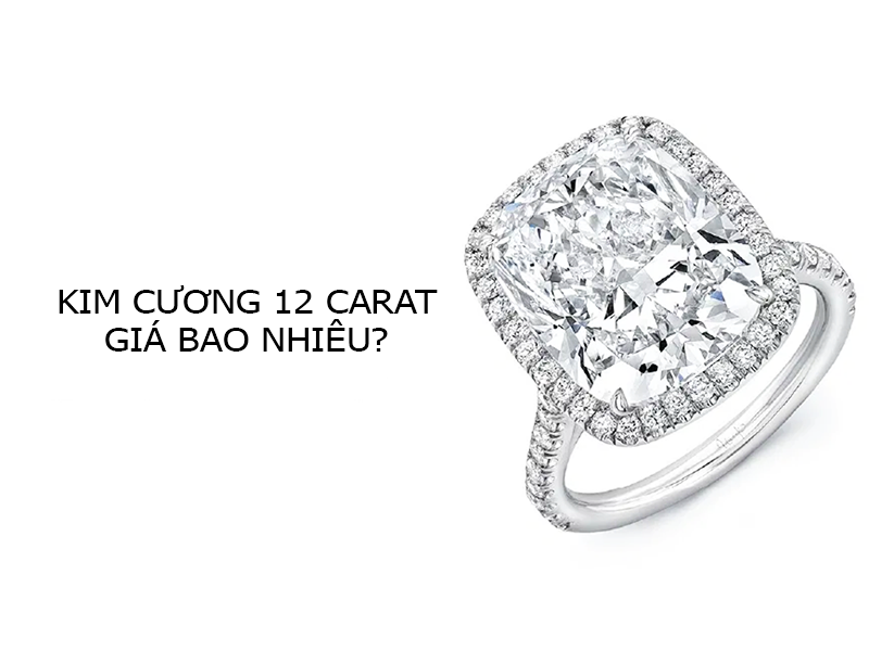 12 carat kim cương giá bao nhiêu tiền? Mua ở đâu uy tín?