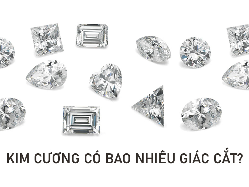 Giải đáp chi tiết: Kim cương có bao nhiêu giác cắt?