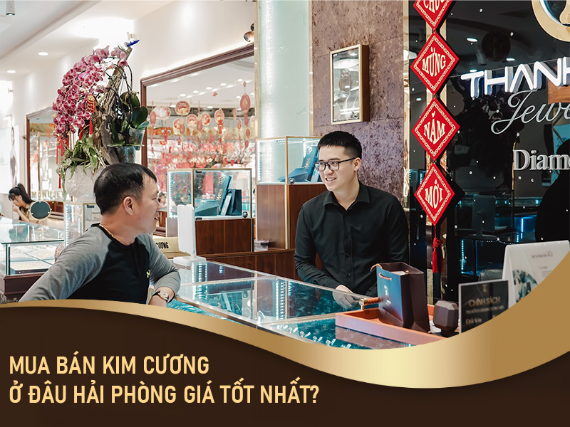 Mua bán kim cương ở đâu Hải Phòng giá tốt nhất?